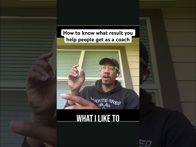 How to know what result you help people achieve as a coach