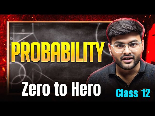 Probability One Shot From Zero to Hero I Class 12 Math Probability by Ashish Sir