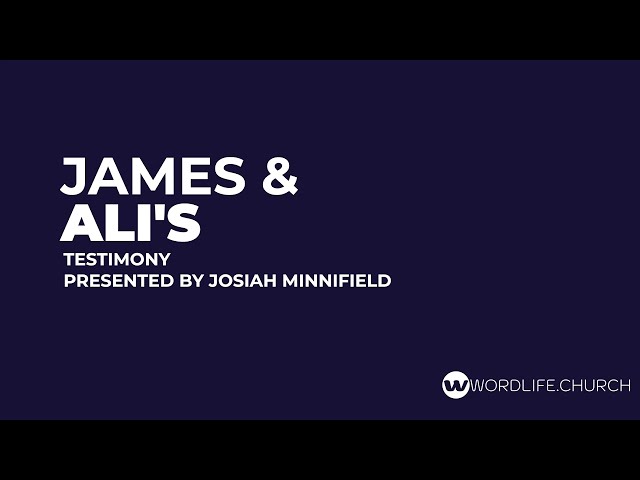 James & Ali's Testimony Presented by Josiah Minnifield