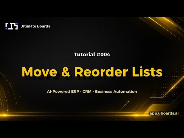 Tutorial #004 | Move & Reorder Lists | UBoards Quick Tutorials