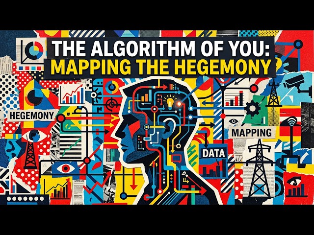 The Algorithm of You: Mapping the Hegemony