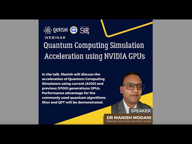 SQ-QuIC Lecture 2: Dr. Manish Modani NVIDIA: Quantum Computing Simulation Acceleration Using GPUs