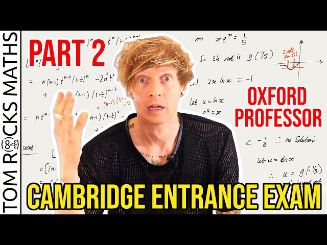 Oxford University Mathematician sits Cambridge Entrance Exam (STEP Paper) PART 2