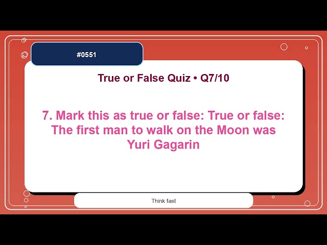 True or False Quiz #0551 | 10 Trivia and Fact Check Practice Questions