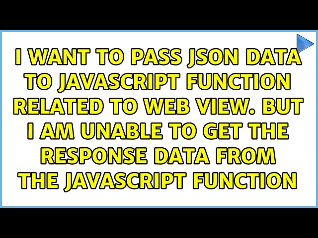 I want to pass JSON data to javascript function related to web view. But I am unable to get the...