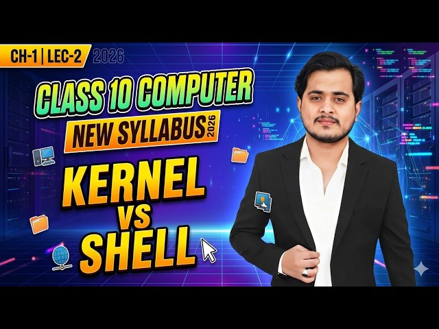 Kernel vs Shell | New Book 10th Computer - Chapter 1 - Lec 2