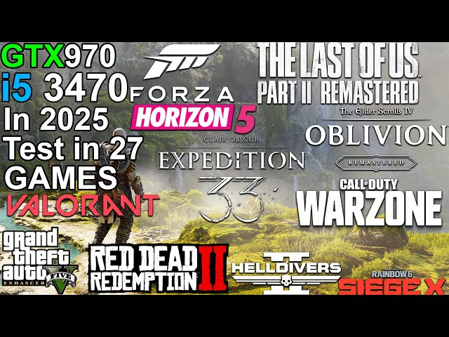 GTX 970 + i5 3470 in 2025 - Test in 27 Games