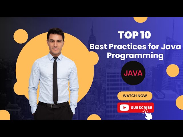 "Top 10 Best Practices for Java Programming"