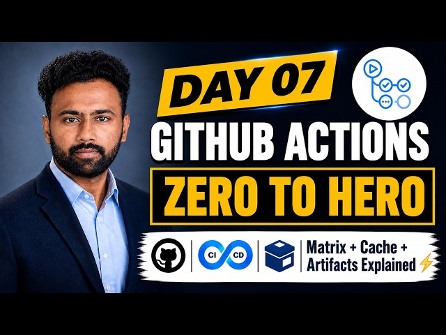 GitHub Actions Zero to Hero | Day 7 | Matrix Strategy, Caching, Artifacts & Conditional Workflows