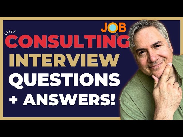 10 Consulting Interview Questions You NEED To Know (+ Answers!)