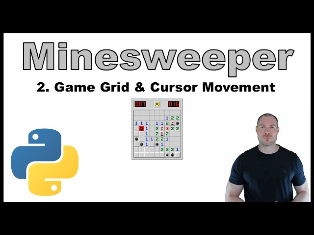 Python Beginner Project - Creating a Minesweeper Game p.2: Game Grid & Cursor Movement