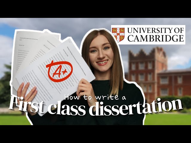 HOW TO WRITE A FIRST CLASS DISSERTATION | Cambridge Humanities Graduate