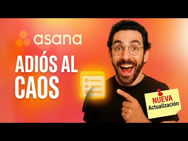Tutorial de Asana 2025: Cómo organizar tu primer proyecto y equipo