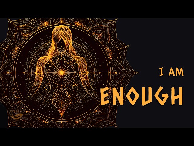 Self-Love Meditation 🧡 I AM ENOUGH Affirmations | 528Hz