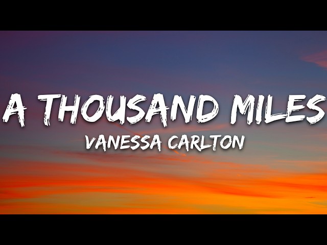 Vanessa Carlton - A Thousand Miles (Lyrics)
