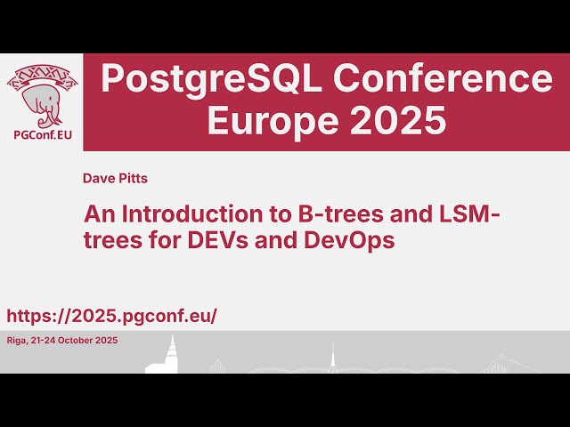 Dave Pitts: An Introduction to B-trees and LSM-trees for DEVs and DevOps