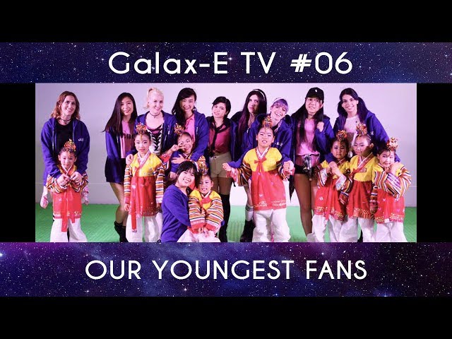 [Galax-E TV 06] To our YOUNGEST FANS