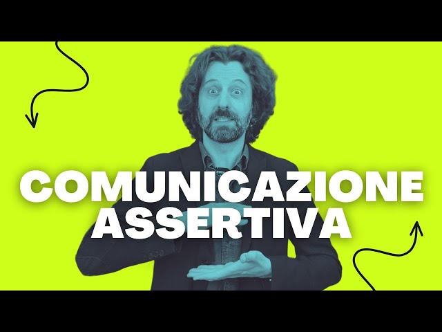 Comunicazione ASSERTIVA spiegata bene!