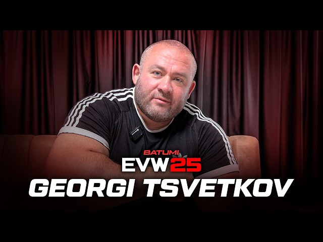 EVW25 : Georgi Tsvetkov Pre Match Interview