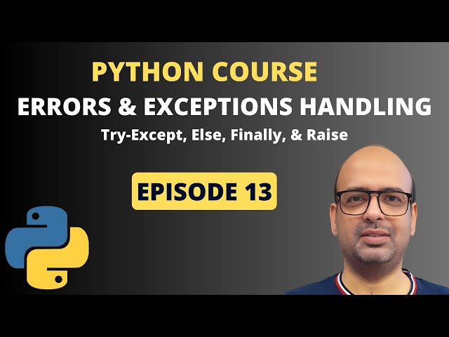 Errors & Exceptions Handling | Try-Except, Else, Finally, & Raise | Python Full Course 9