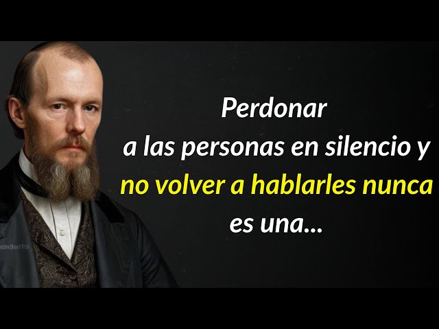 Dostoyevski: Perdonar en silencio... y alejarse para siempre