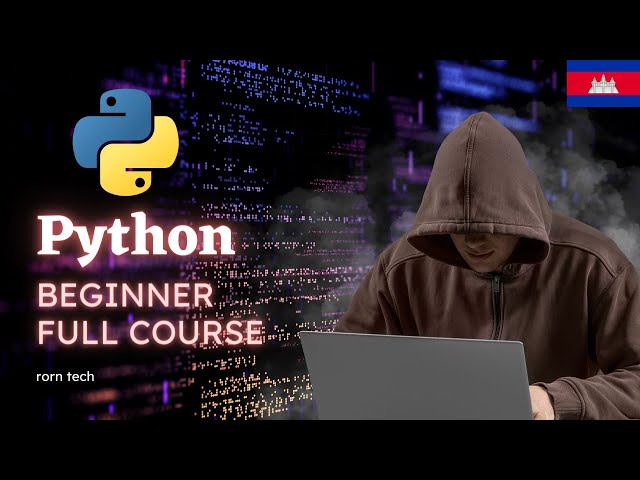 Python For Beginner Full Course In Khmer | Python សម្រាប់អ្នកទើបចាប់ផ្ដើមរៀន Code - Rorn Tech