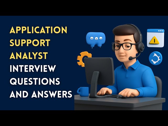 Application Support Analyst Interview Questions and Answers