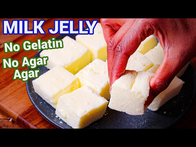 Homemade Milk Jelly Recipe - Soft Milk Bites Recipe | No Gelatin No Agar Agar Easy Dessert