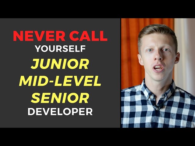 NEVER CALL YOURSELF JUNIOR/MID-LEVEL/SENIOR DEVELOPER | UnbeatableDeveloper.com