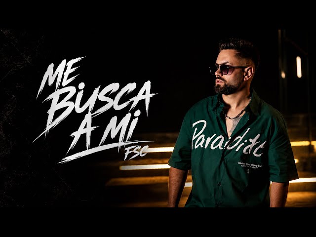 FSC - Me Busca A Mí (Vídeo Oficial)
