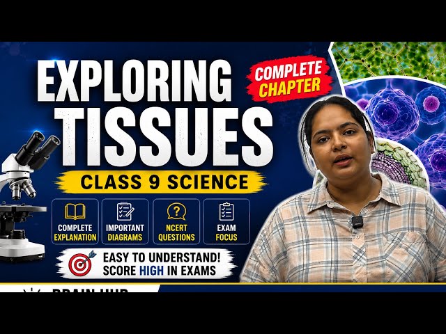  Exploring Tissues | Class 9 Science | Complete Chapter