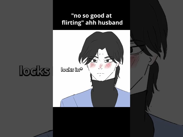 he cant flirt with a straight face🥺🥺 #memes #reachmorepeople #animation #art #contractwife #flirting