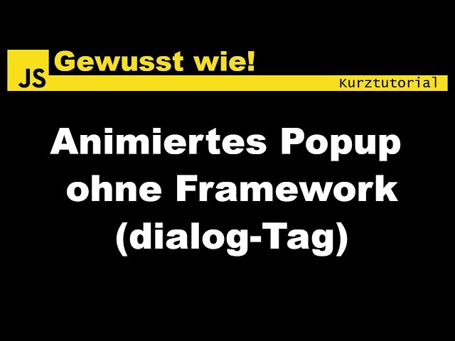 Popup mit Vanilla-JS ohne Framework  | JS, CSS, HTML Tutorial Deutsch