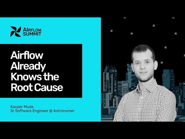Airflow Already Knows the Root Cause - Airflow Summit 2026