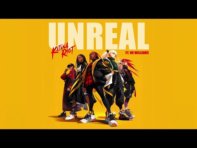 KATANA RIOT ft. Vo Williams - UNREAL
