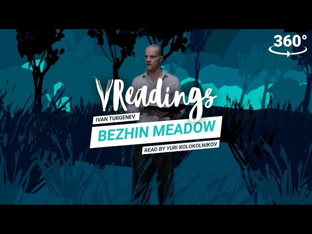 VReadings 360: "Bezhin Meadow" read by Yury Kolokolnikov
