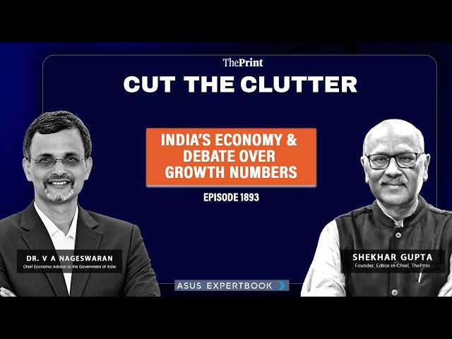 Arguments over India’s GDP growth numbers, data & new methodology, CEA V Anantha Nageswaran joins in