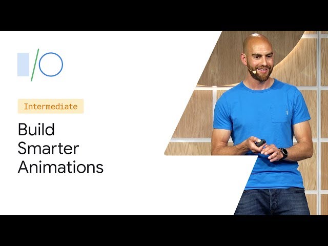 Motional intelligence: Build smarter animations (Google I/O'19)