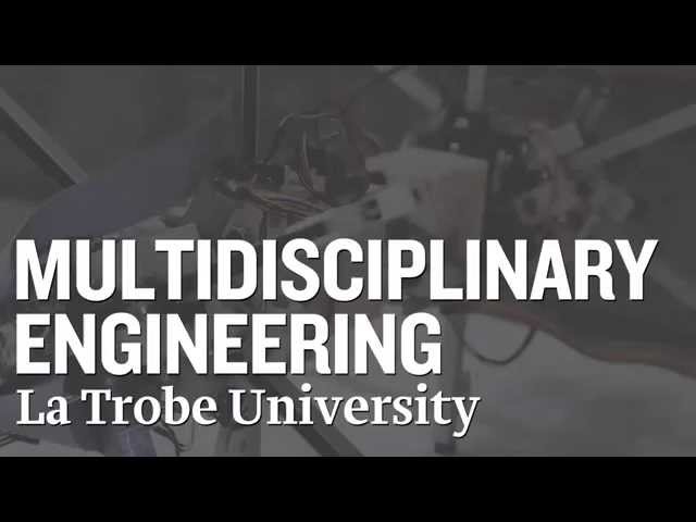 Multidisciplinary Engineering at La Trobe University