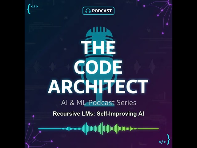 Recursive LMs Self Improving AI The Code Architect