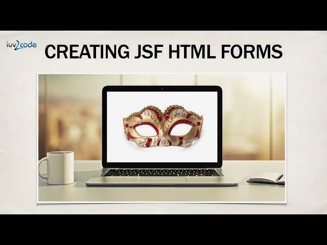 JSF 2.2 - Java Server Faces for Beginners - Build a DB App : HTML Forms Overview