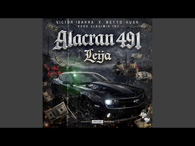 Leija Alacrán 491 (feat. Betto Kush)