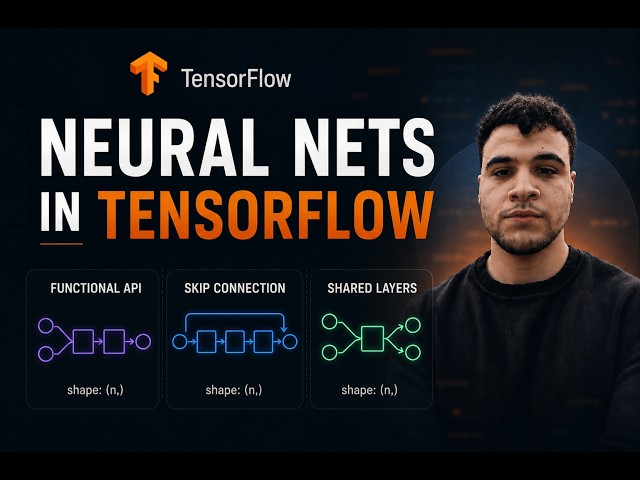 TensorFlow Complete Course | بالعربي | Neural Networks with Functional API