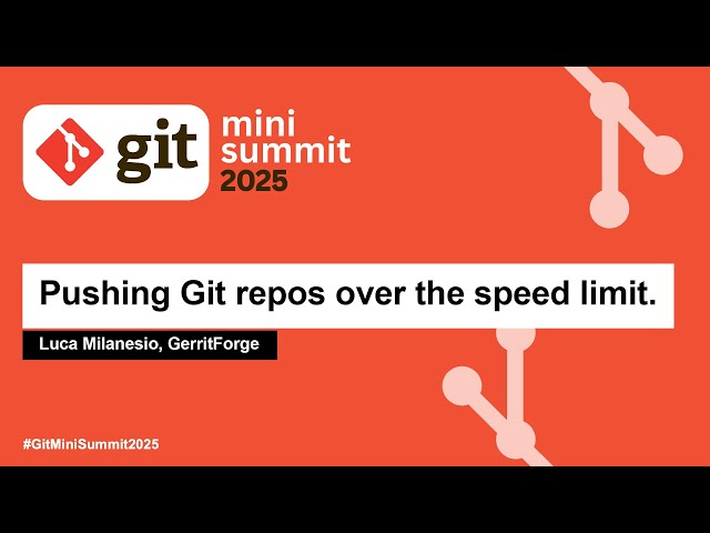 Pushing Git repos over the speed limit. - Luca Milanesio, GerritForge