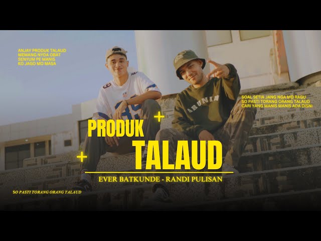 PRODUK TALAUD - EVER BATKUNDE - RANDI PULISAN (Official Music Video)
