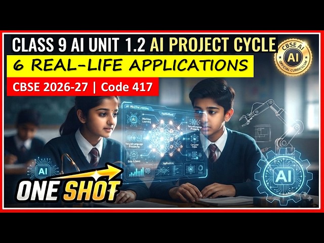 CBSE Class 9 AI | The AI Project Cycle in Real Life Explained with 6 Case Studies | Code 417