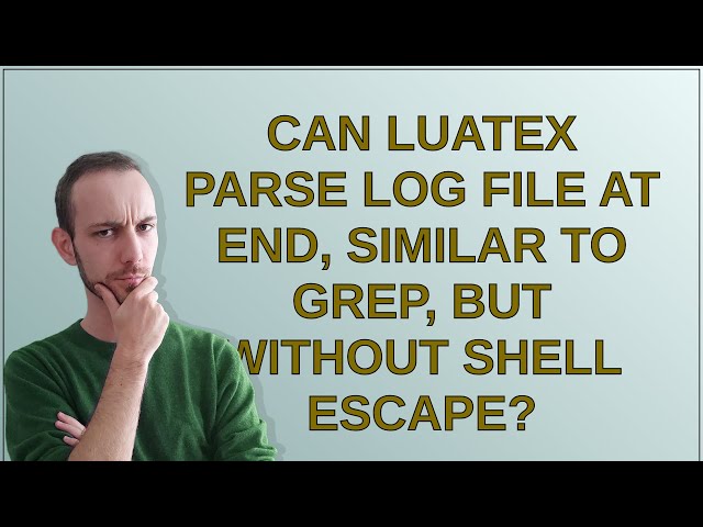 Tex: Can luatex parse log file at end, similar to grep, but without shell escape?