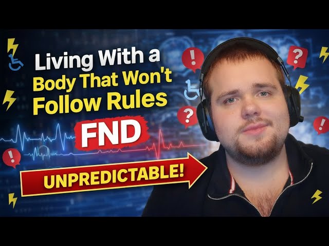 Living With a Body That Won’t Follow Rules (FND)
