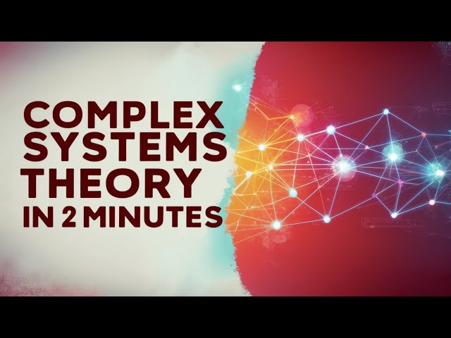 Complex Systems Theory in 2 Minutes