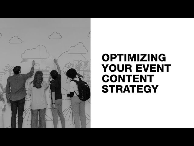 Optimizing Your Event Content Strategy